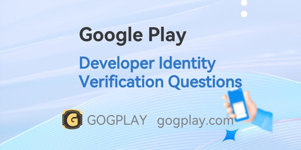 Google Play latest version of identity verification failure problem, developer identity verification summary